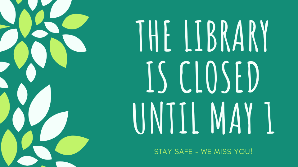 Library Closed Until May 1.png